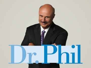 Dr. Phil - Weekdays at 9am
